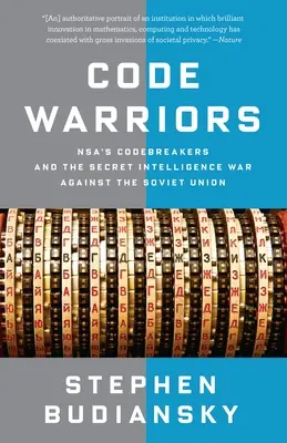 Code Warriors: Vojaci za kódy: NSA a tajná spravodajská vojna proti Sovietskemu zväzu - Code Warriors: NSA's Codebreakers and the Secret Intelligence War Against the Soviet Union
