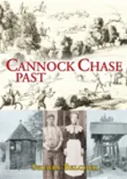 Minulosť Cannock Chase - Cannock Chase Past