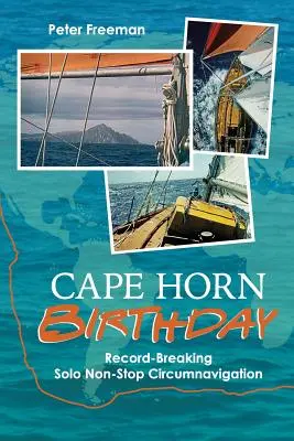 Narodeniny mysu Horn: Rekordná sólo plavba okolo oceánu bez zastavenia - Cape Horn Birthday: Record Breaking Solo Non-Stop Circumnavigation