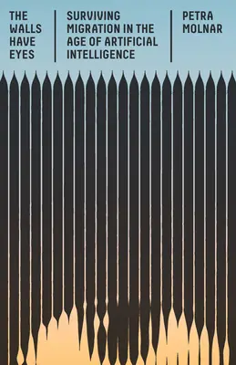 Steny majú oči: Ako prežiť migráciu vo veku umelej inteligencie - The Walls Have Eyes: Surviving Migration in the Age of Artificial Intelligence
