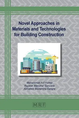 Nové prístupy v oblasti materiálov a technológií pre stavebníctvo - Novel Approaches in Materials and Technologies for Building Construction