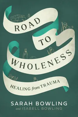Cesta k celistvosti: Uzdravenie z traumy - Road to Wholeness: Healing from Trauma