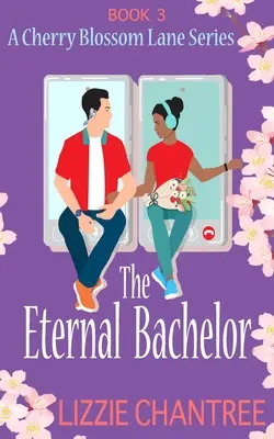 Večný starý mládenec: Dokonalý román od priateľov k milencom, do ktorého sa zamilujete - The Eternal Bachelor: The perfect friends to lovers romance to fall in love with