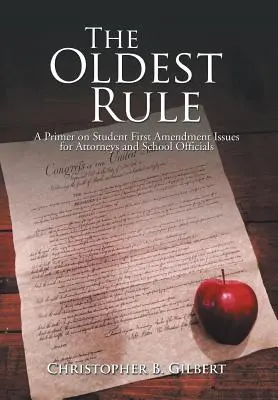 Najstaršie pravidlo: A Primer on Student First Amendment Issues for Attorneys and School Officials - The Oldest Rule: A Primer on Student First Amendment Issues for Attorneys and School Officials