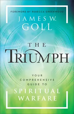 Triumf: Váš komplexný sprievodca duchovným bojom - The Triumph: Your Comprehensive Guide to Spiritual Warfare