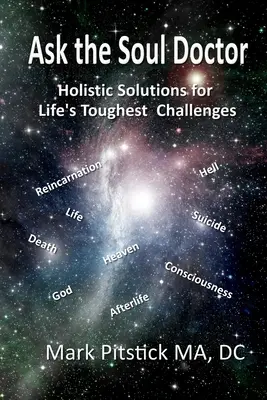 Spýtajte sa lekára duše: Celostné riešenia najťažších životných výziev - Ask the Soul Doctor: Holistic Solutions for Life's Toughest Challenges