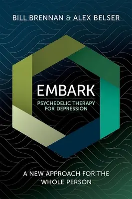 Vstúpte do psychedelickej terapie depresie: Nový prístup pre celého človeka - Embark Psychedelic Therapy for Depression: A New Approach for the Whole Person