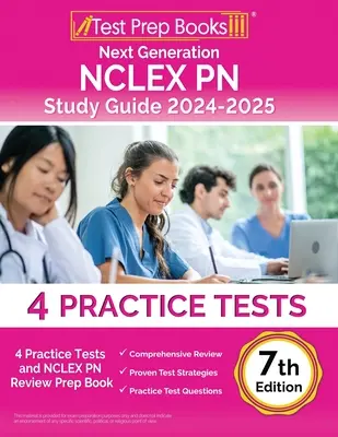 Nová generácia NCLEX PN Študijná príručka 2024-2025: Vydanie: 4 praktické testy a prípravná kniha na NCLEX PN [7. vydanie] - Next Generation NCLEX PN Study Guide 2024-2025: 4 Practice Tests and NCLEX PN Review Prep Book [7th Edition]