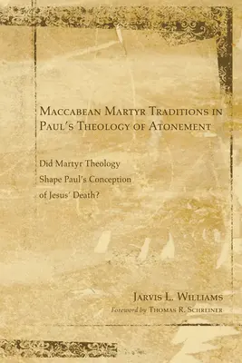 Makabejské mučenícke tradície v Pavlovej teológii zmierenia - Maccabean Martyr Traditions in Paul's Theology of Atonement