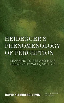 Heideggerova fenomenológia vnímania: Učiť sa vidieť a počuť hermeneuticky - Heidegger's Phenomenology of Perception: Learning to See and Hear Hermeneutically