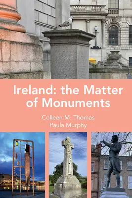 Írsko: The Matter of Monuments - Ireland: The Matter of Monuments