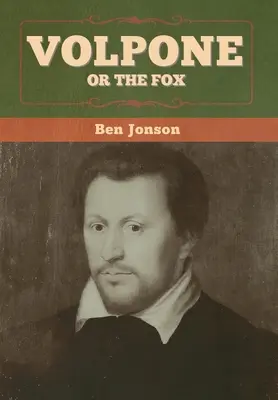 Volpone; alebo Líška - Volpone; Or The Fox