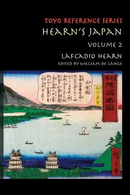 Hearnovo Japonsko: Spisy z mystickej krajiny, 2. zväzok - Hearn's Japan: Writings from a Mystical Country, Volume 2