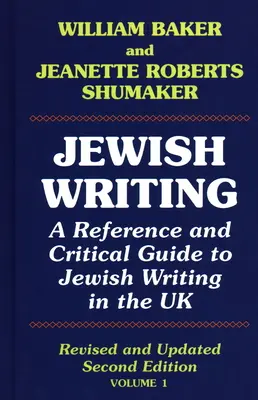 Židovské písmo: A Reference and Critical Guide to Jewish Writing in the UK Vol. 1 - Jewish Writing: A Reference and Critical Guide to Jewish Writing in the UK Vol. 1