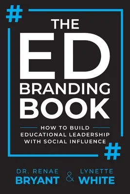 Kniha o značke Ed: Ako budovať vedúce postavenie v oblasti vzdelávania pomocou sociálneho vplyvu - The Ed Branding Book: How to Build Educational Leadership with Social Influence