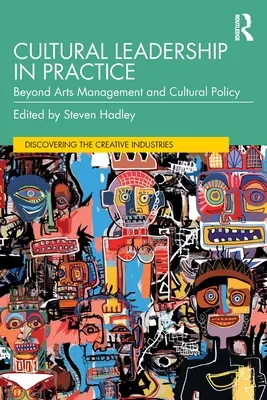 Kultúrne vodcovstvo v praxi: Okrem manažmentu umenia a kultúrnej politiky - Cultural Leadership in Practice: Beyond Arts Management and Cultural Policy