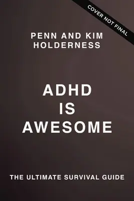 ADHD je úžasné: Príručka, ako (väčšinou) prosperovať s ADHD - ADHD Is Awesome: A Guide to (Mostly) Thriving with ADHD