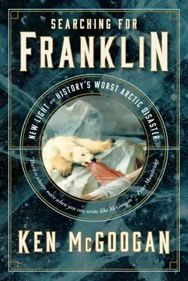 Hľadanie Franklina: Nové odpovede na veľkú arktickú záhadu - Searching for Franklin: New Answers to the Great Arctic Mystery