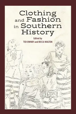 Oblečenie a móda v dejinách Juhu - Clothing and Fashion in Southern History