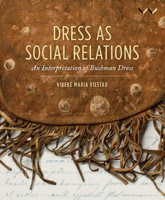 Šaty ako spoločenské vzťahy: Interpretácia obliekania Kresťanov - Dress as Social Relations: An Interpretation of Bushman Dress