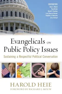 Evanjelici o otázkach verejnej politiky: Evanjelickí evanjelici: Udržiavanie úctivej politickej diskusie - Evangelicals on Public Policy Issues: Sustaining a Respectful Political Conversation