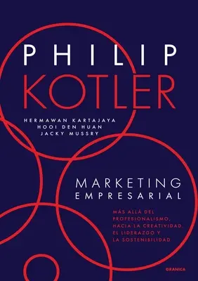 Marketing Empresarial: (v angličtine): Ms All Del Profesionalismo, Hacia La Creatividad, El Liderazgo Y La Sostenibilidad - Marketing Empresarial: Ms All Del Profesionalismo, Hacia La Creatividad, El Liderazgo Y La Sostenibilidad