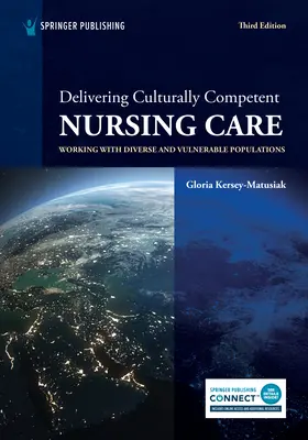 Poskytovanie kultúrne kompetentnej ošetrovateľskej starostlivosti: Vydanie tretie: Práca s rozmanitými a zraniteľnými skupinami obyvateľstva - Delivering Culturally Competent Nursing Care: Working With Diverse and Vulnerable Populations, Third Edition