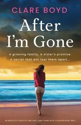 After I'm Gone: absolútne návyková emocionálna rodinná dráma so srdcervúcim zvratom - After I'm Gone: An absolutely addictive emotional family drama with a heartbreaking twist