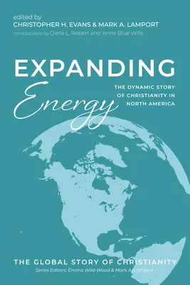 Rozširujúca sa energia: Dynamický príbeh kresťanstva v Severnej Amerike - Expanding Energy: The Dynamic Story of Christianity in North America