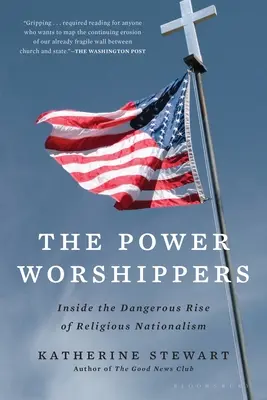 Uctievači moci: Vyznávači moci: Nebezpečný vzostup náboženského nacionalizmu - The Power Worshippers: Inside the Dangerous Rise of Religious Nationalism