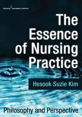 Podstata ošetrovateľskej praxe: Filozofia a perspektíva - The Essence of Nursing Practice: Philosophy and Perspective