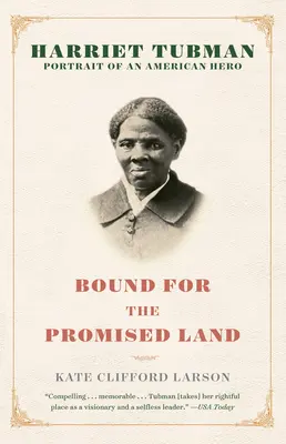 Bound for the Promised Land: Harriet Tubman: Vydanie knihy: Portrét americkej hrdinky - Bound for the Promised Land: Harriet Tubman: Portrait of an American Hero