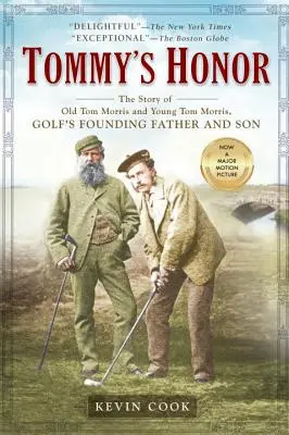 Tommyho česť: Príbeh starého Toma Morrisa a mladého Toma Morrisa, otca a syna zakladateľov golfu - Tommy's Honor: The Story of Old Tom Morris and Young Tom Morris, Golf's Founding Father and Son