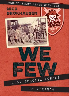My málo: Špeciálne jednotky USA vo Vietname - We Few: U.S. Special Forces in Vietnam