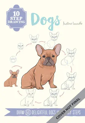 Kreslenie v desiatich krokoch: Psy: Naučte sa kresliť viac ako 50 psov v desiatich jednoduchých krokoch! - Ten-Step Drawing: Dogs: Learn to Draw More Than 50 Dogs in Ten Easy Steps!