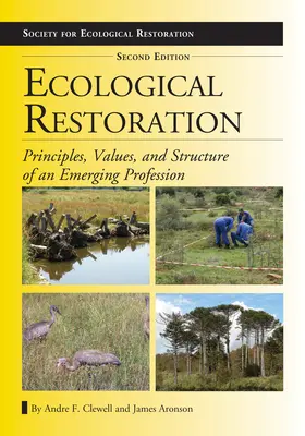 Ekologická obnova: Princípy, hodnoty a štruktúra vznikajúcej profesie - Ecological Restoration: Principles, Values, and Structure of an Emerging Profession