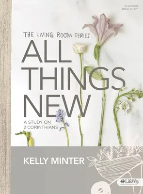 Všetko nové - Kniha na štúdium Biblie: Korinťanom - štúdium o 2. liste Korinťanom - All Things New - Bible Study Book: A Study on 2 Corinthians