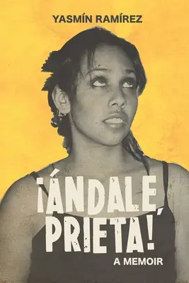 ndale, Prieta!: A Love Letter to My Family (Milostný list mojej rodine) - ndale, Prieta!: A Love Letter to My Family