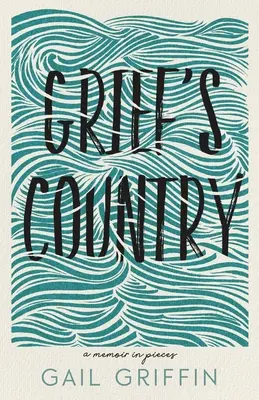 Krajina smútku: Spomienky v kúskoch - Grief's Country: A Memoir in Pieces