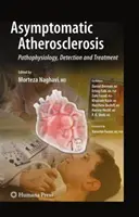 Asymptomatická ateroskleróza: Patofyziológia, detekcia a liečba - Asymptomatic Atherosclerosis: Pathophysiology, Detection and Treatment