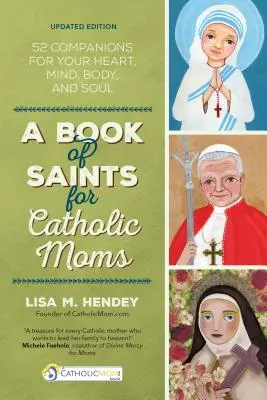 Kniha svätých pre katolícke mamy: 52 spoločníkov pre vaše srdce, myseľ, telo a dušu - A Book of Saints for Catholic Moms: 52 Companions for Your Heart, Mind, Body, and Soul