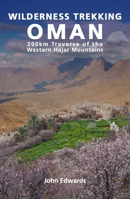 Treking v divočine Ománu: 200 km dlhý prechod západným pohorím Hadžar - Wilderness Trekking Oman: 200km Traverse of the Western Hajar Mountains