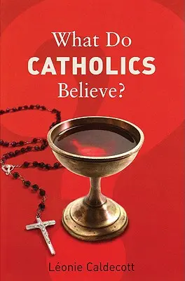 V čo veria katolíci? - What Do Catholics Believe?