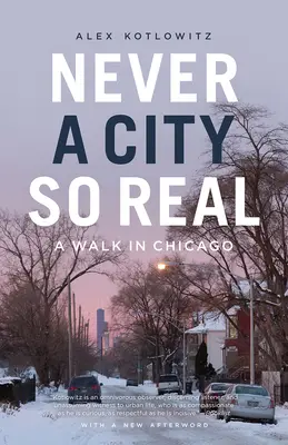 Nikdy nie je mesto také skutočné: Prechádzka po Chicagu - Never a City So Real: A Walk in Chicago