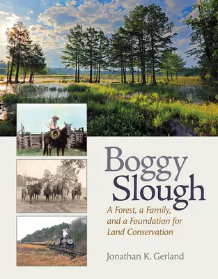 Boggy Slough: Les, rodina a nadácia na ochranu krajiny - Boggy Slough: A Forest, a Family, and a Foundation for Land Conservation