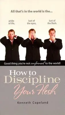 Ako disciplinovať svoje telo - How to Discipline Your Flesh