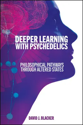 Hlbšie učenie s psychedelickými látkami: Filozofické cesty cez zmenené stavy - Deeper Learning with Psychedelics: Philosophical Pathways Through Altered States