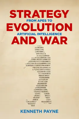 Stratégia, evolúcia a vojna: od opíc k umelej inteligencii - Strategy, Evolution, and War: From Apes to Artificial Intelligence