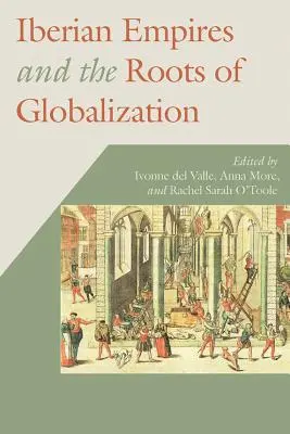 Iberské ríše a korene globalizácie - Iberian Empires and the Roots of Globalization