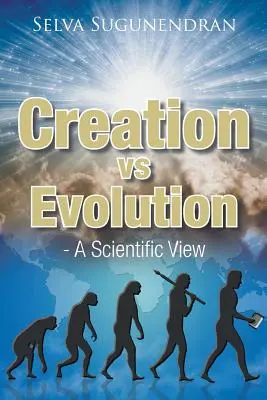 Stvorenie verzus evolúcia: - vedecký pohľad - Creation vs Evolution: - A Scientific View